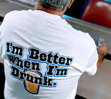 I'm Better When I'm Drunk